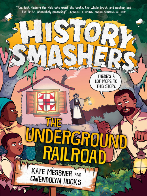 Title details for History Smashers: The Underground Railroad by Kate Messner - Available